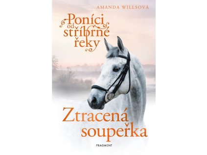 Poníci od stříbrné řeky – Ztracená soupeřka