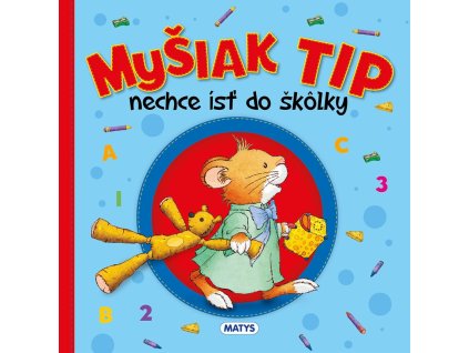 Myšiak TIP - nechce ísť do škôlky