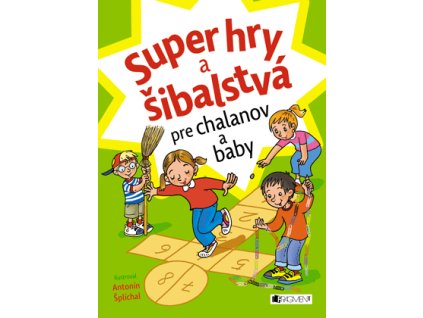 Super hry a šibalstvá pre chalanov a baby