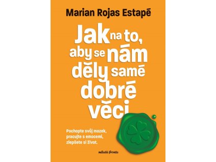 Jak na to, aby se nám děly samé dobré věci