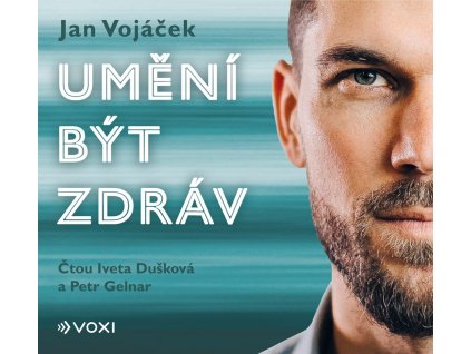 Jan Vojáček: Umění být zdráv (audiokniha)
