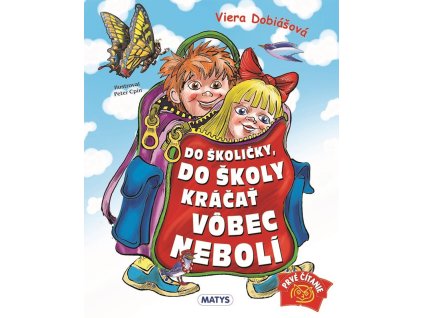 Do školičky, do školy kráčať vôbec nebolí