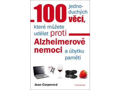 100 jednoduchých věcí, které můžete udělat proti Alzheimerově nemoci a úbytku pa