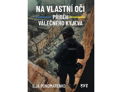 Na vlastní oči: Příběh válečného Kyjeva
