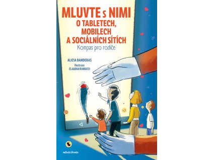 Mluvte s nimi o tabletech, mobilech a sociálních sítích