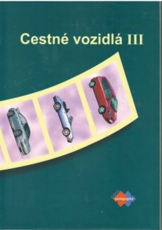 Cestné vozidlá III pre 4. ročník študijného odboru doprava