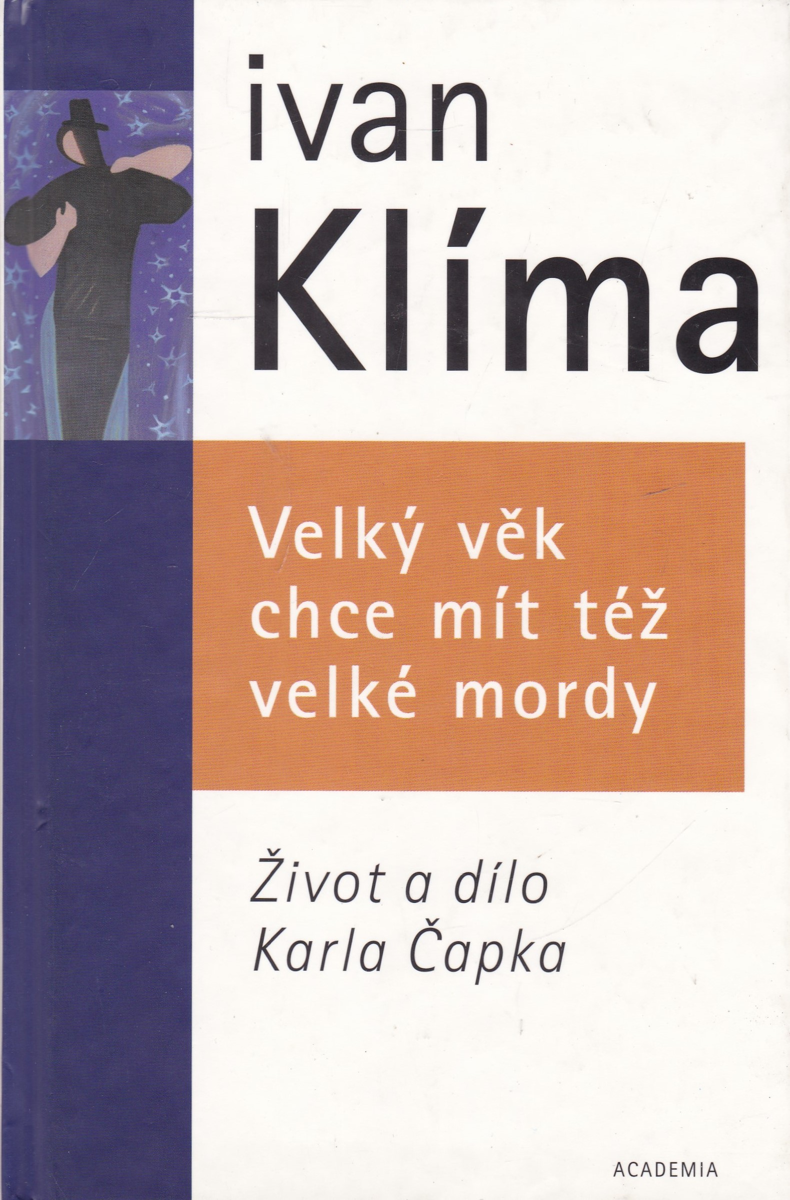 Velký věk chce mít též velké mordy
