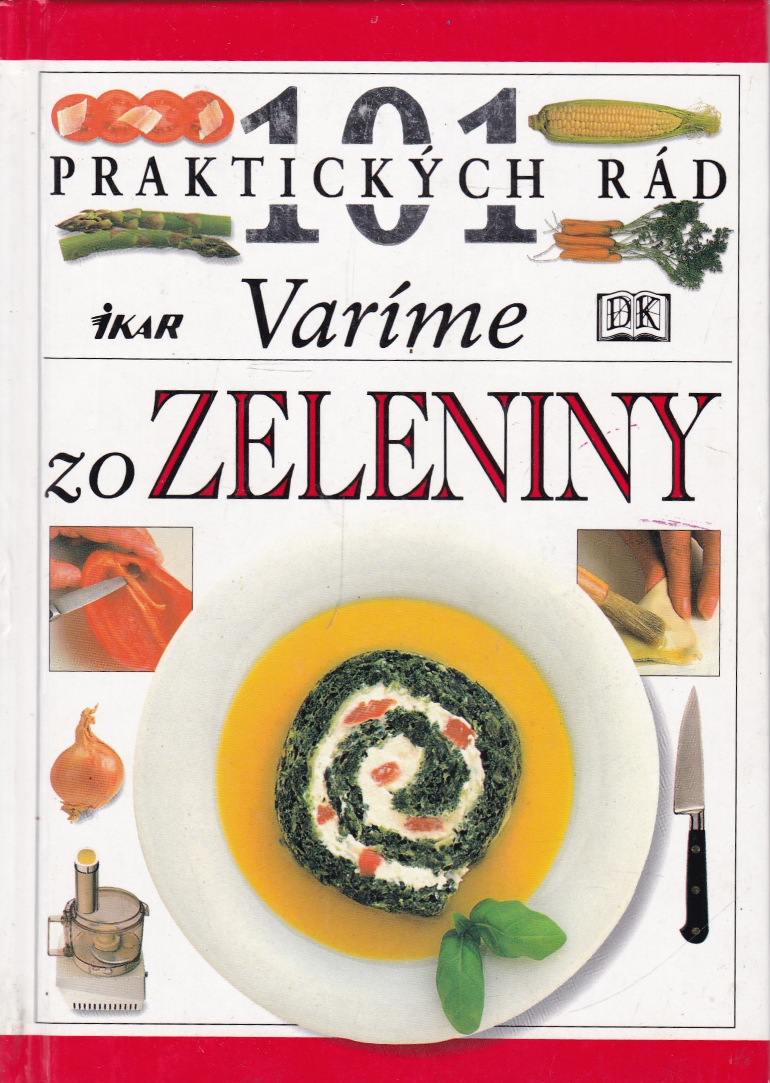 101 praktických rád - Varíme zo zeleniny