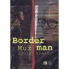 Border Man-Muž spoza hraníc