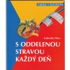 S oddelenou stravou každý deň