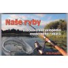Naše ryby - vrecková encyklopédia moderného rybára