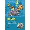 Edison, ktorý vymyslel takmer všetko