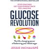 Glucose Revolution: The life-changing power of balancing your blood sugar