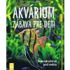 Akvárium – zábava pre deti