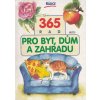 365 rad pro byt, dům a zahradu