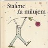 Šialene ťa milujem