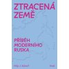 Ztracená země - Příběh moderního Ruska