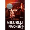 Nelej olej na oheň