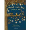 Hotel v srdci lesa 1: Skutočný domov