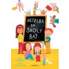 Netreba sa školy báť