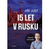 Jiří Just: 15 let v Rusku