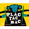 Plác! Tác! Bác!