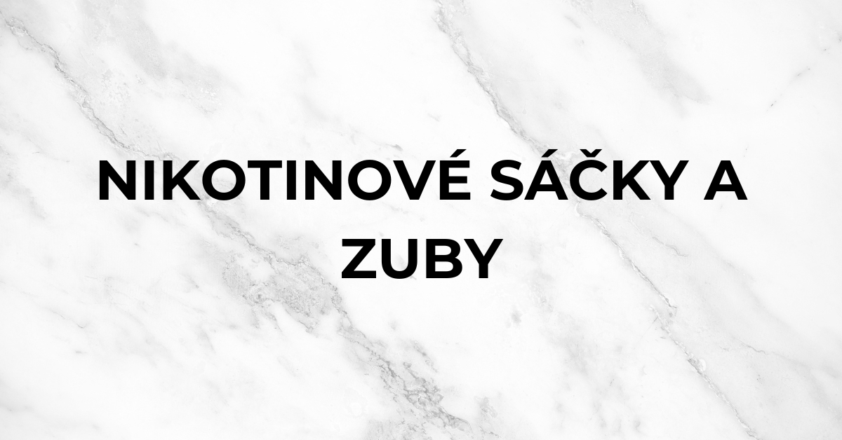 Nikotinové sáčky a zuby a dásně