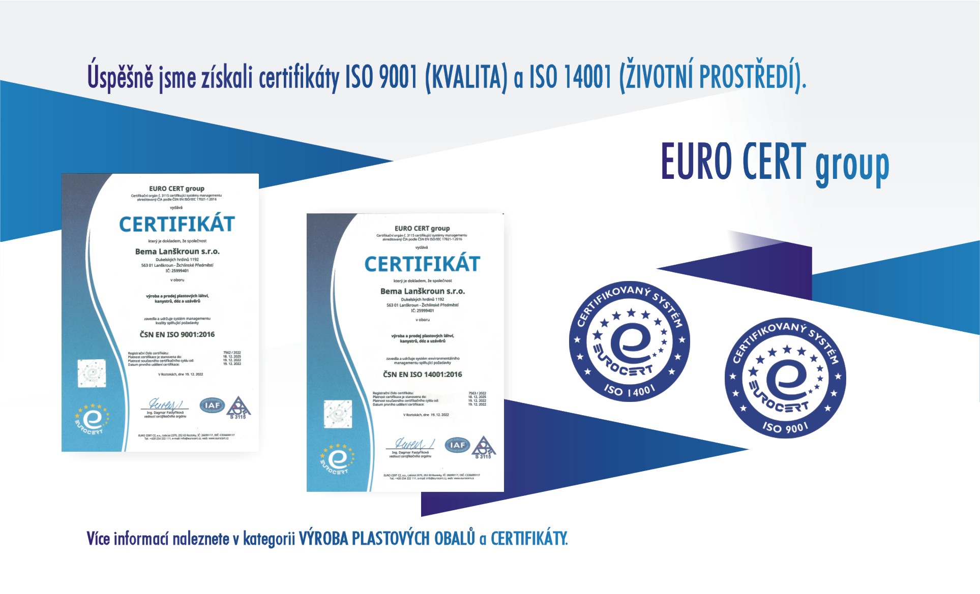 CERTIFIKÁTY ISO 9001 (KVALITA) a ISO14001 (ŽIVOTNÍ PROSTŘEDÍ)