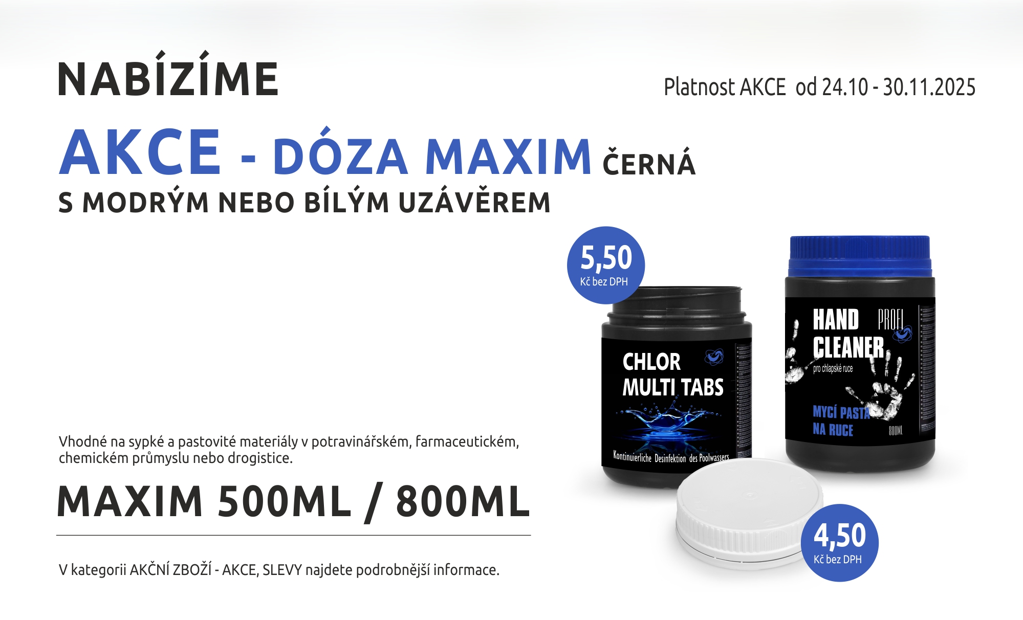 AKCE - ČERNÉ DÓZY MAXIM 500ML A 800ML
