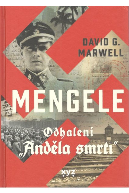 Mengele: Odhalení ,,Anděla smrti''