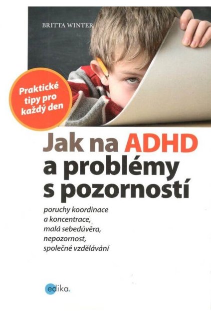 Jak na ADHD a problémy s pozorností