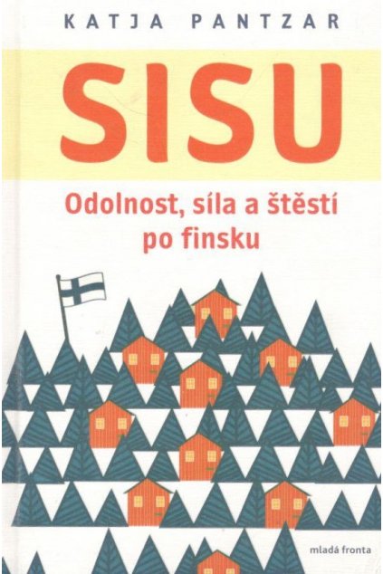 Sisu odoslnost, síla a štěstí po finsku