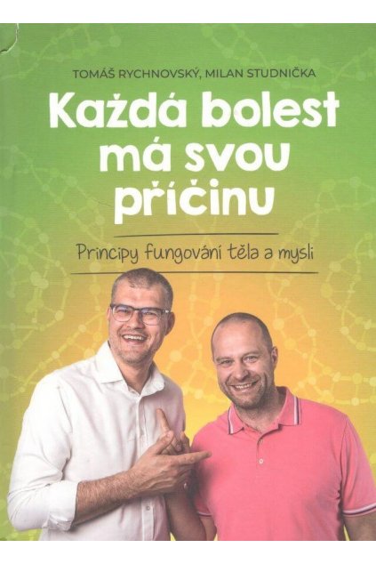 Každá bolest má svou příčinu.