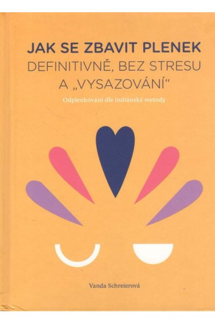 Jak se zbavit plenek definitivně, bez stresu a vysazování