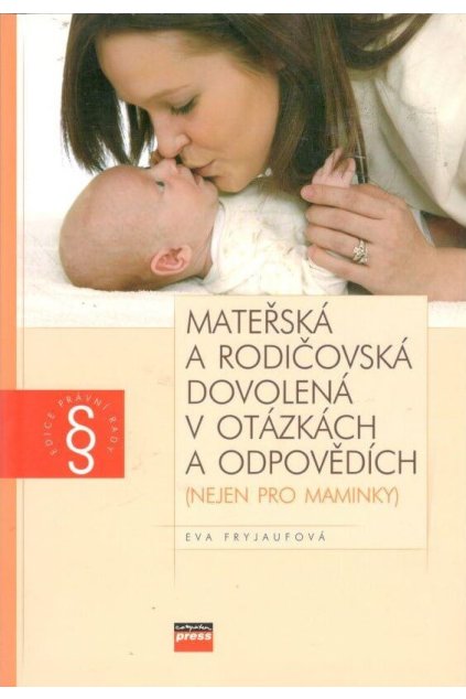 Mateřská a rodičovská dovolená v otázkách a odpovědích