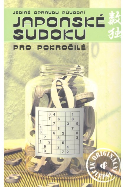 Jediné opravdu původní JAPONSKÉ SUDOKU pro pokročilé