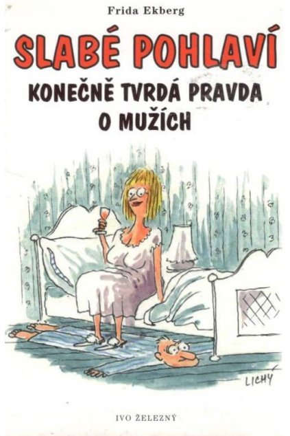 Slabé pohlaví konečně tvrdá pravda o mužích