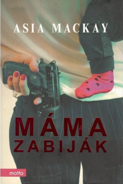Máma zabiják