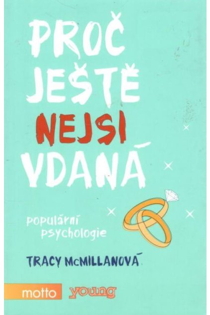 Proč ještě nejsi vdaná