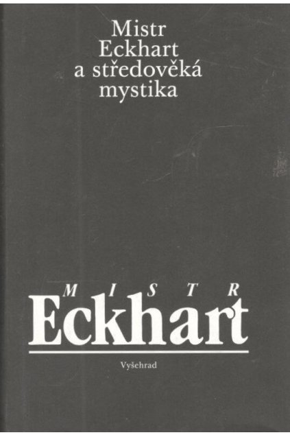 Mistr Eckhart a středověká mystika