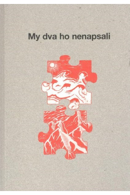 My dva ho nenapsali