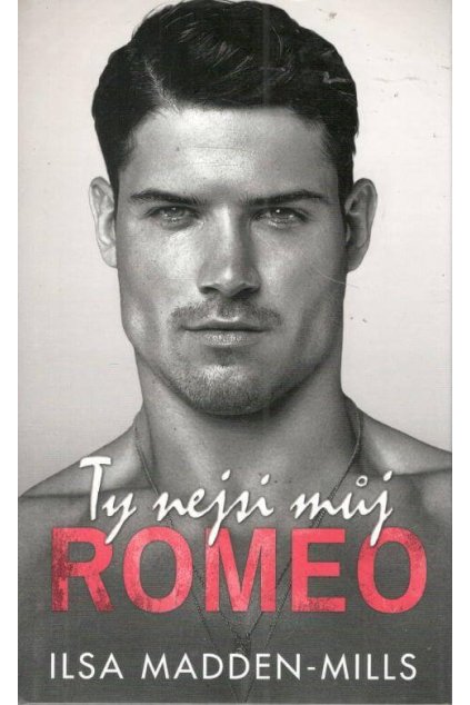Ty nejsi můj Romeo