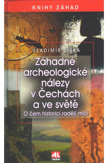 Záhadné archeologické nálezy v Čechách a ve světě