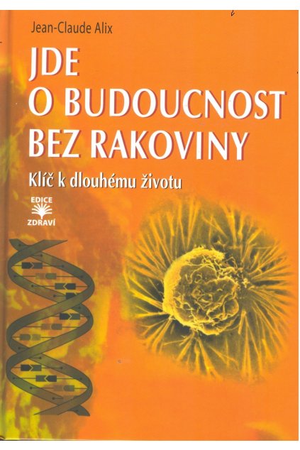 Jde o budoucnost bez rakoviny-Klíč k dlouhému životu