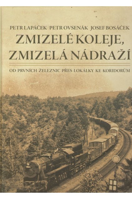 Zmizelé koleje, zmizelá nádraží