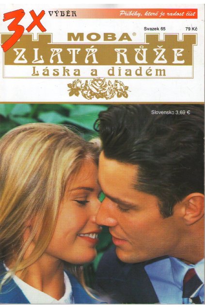 3x Zlatá růže - Láska a diadém - svazek 65