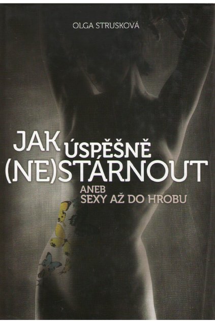 Jak úspěšně (ne)stárnout