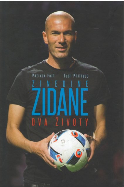 Zinedine Zidane: Dva životy