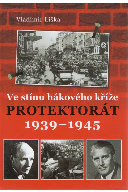 Ve stínu hákového kříže Protektorát 1939-1945