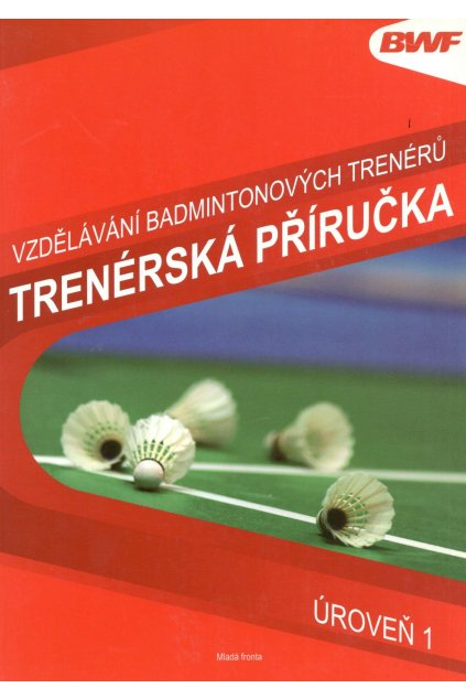 Vzdělávání badmintonových trenérů Trenérská příručka